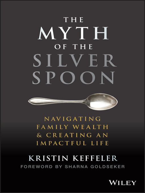 Title details for The Myth of the Silver Spoon by Kristin Keffeler - Available